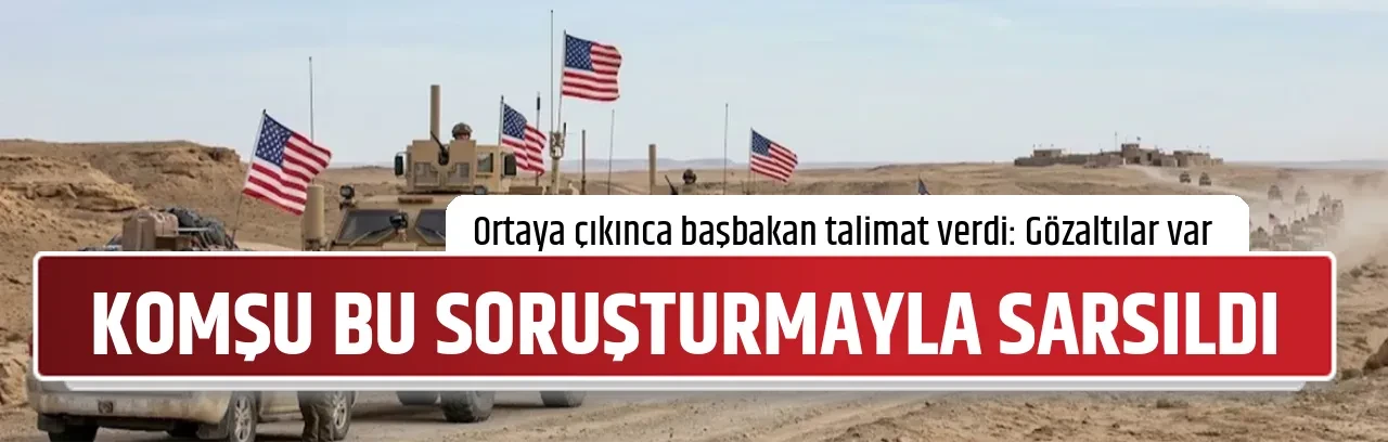 KOMŞU BU SORUŞTURMAYLA SARSILDI
