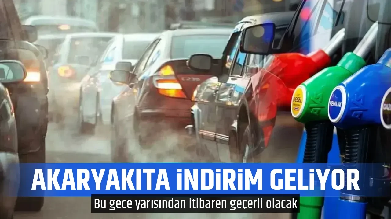 AKARYAKITA İNDİRİM GELİYOR 