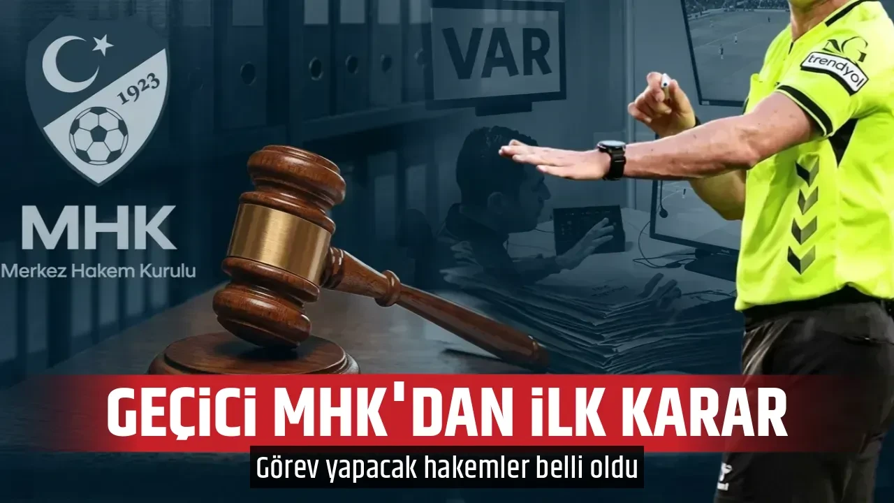 GEÇİCİ MHK'DAN İLK KARAR