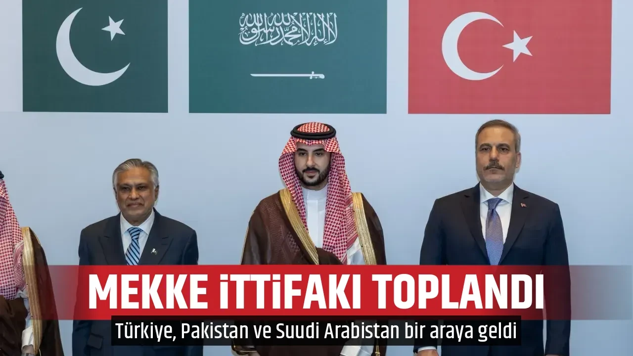 MEKKE İTTİFAKI TOPLANDI