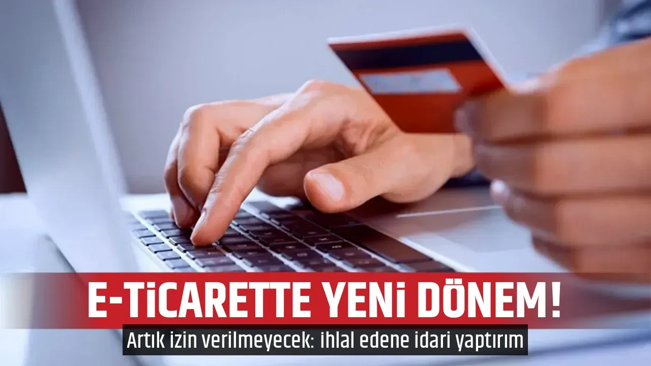 E-TİCARETTE YENİ DÖNEM!