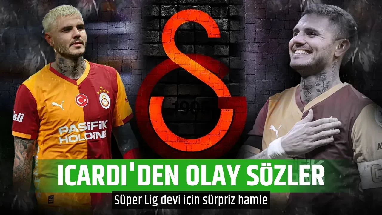 ICARDI'DEN OLAY SÖZLER