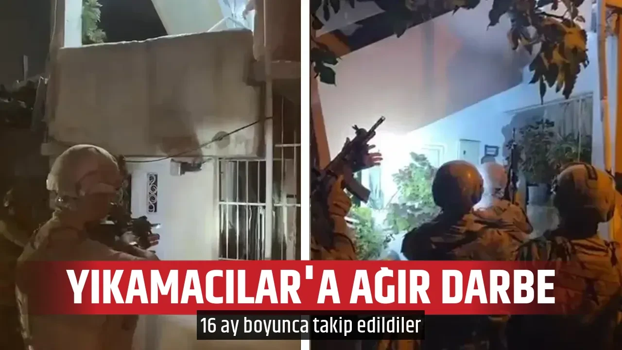 YIKAMACILAR'A AĞIR DARBE