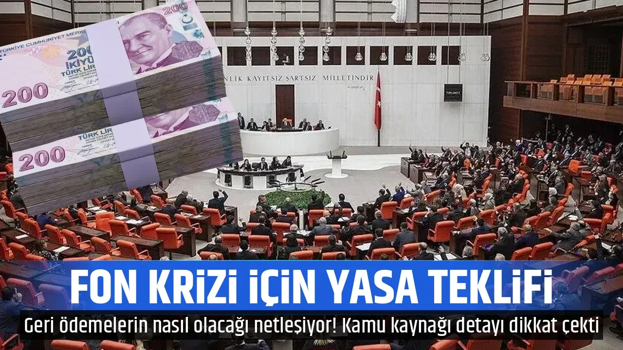 FON KRİZİ İÇİN YASA TEKLİFİ