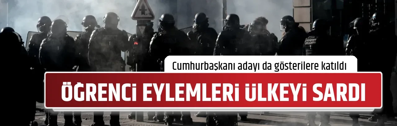 ÖĞRENCİ EYLEMLERİ ÜLKEYİ SARDI