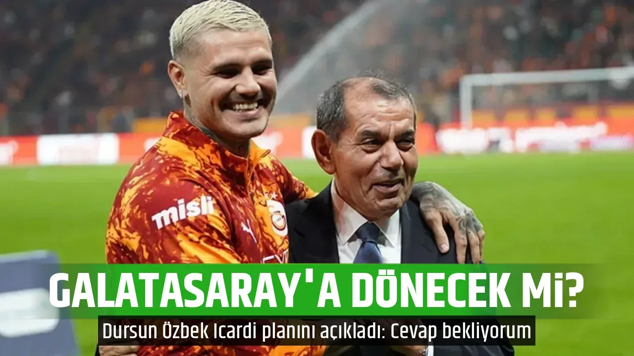GALATASARAY'A DÖNECEK Mİ?
