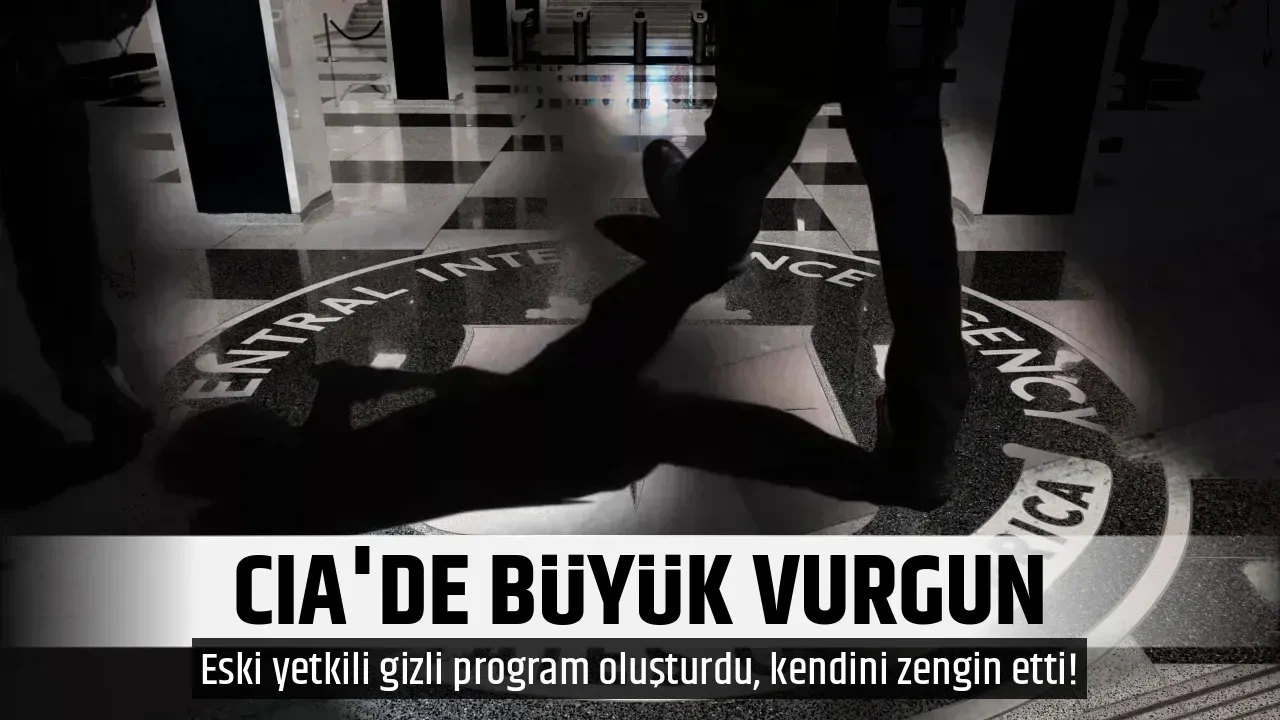 CIA'DE BÜYÜK VURGUN