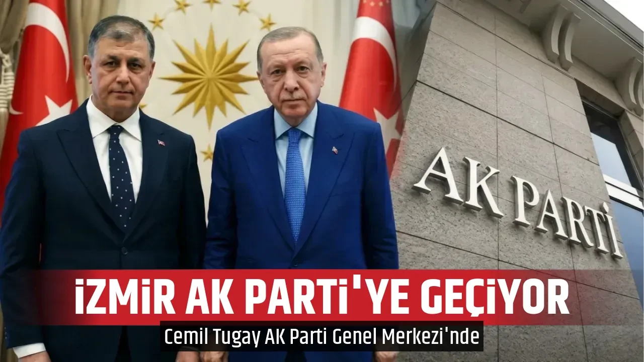İZMİR AK PARTİ'YE GEÇİYOR