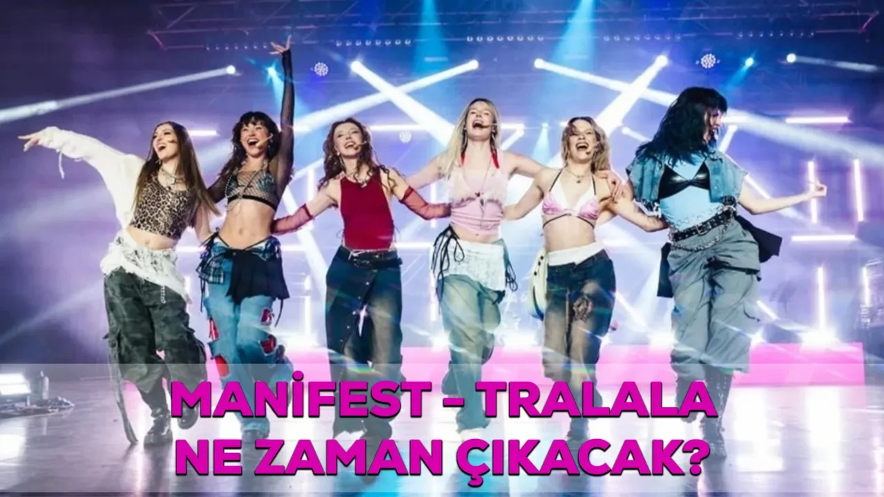 Manifest Tralala ne zaman çıkacak? İngilizce şarkı sözleri ile yayınlanacak