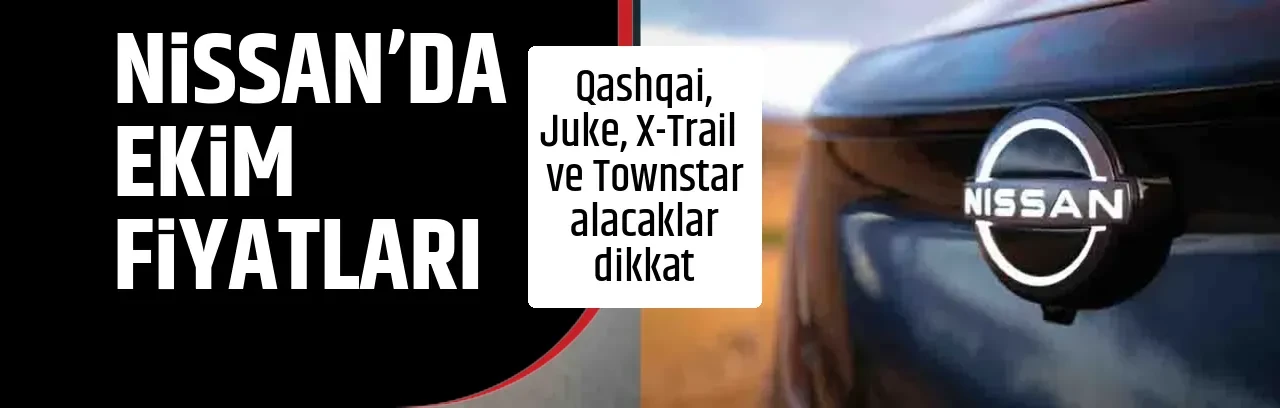 NİSSAN’DA EKİM FİYATLARI