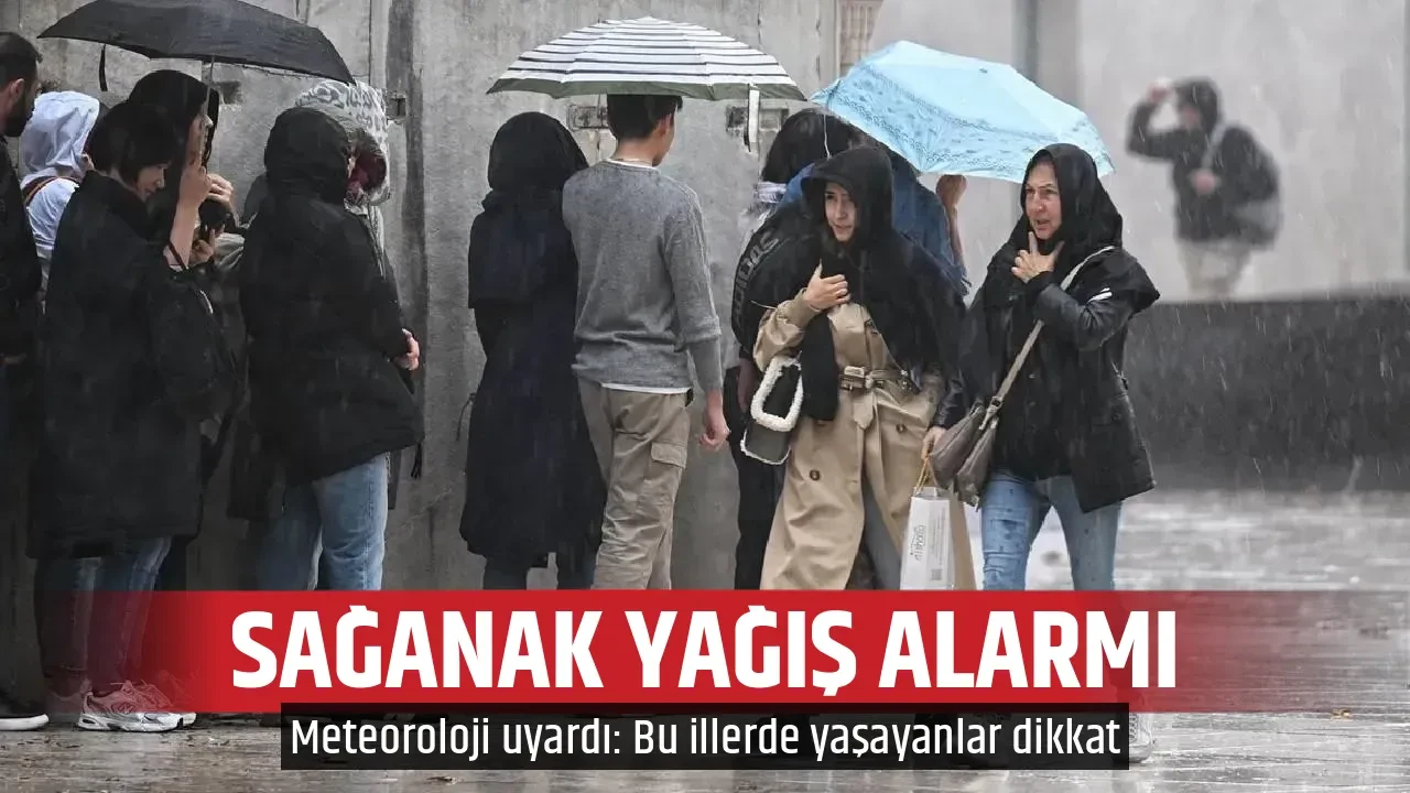 SAĞANAK YAĞIŞ ALARMI