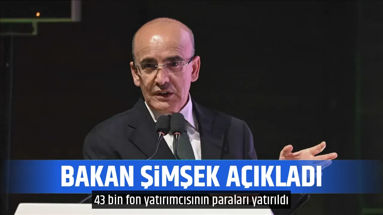 BAKAN ŞİMŞEK AÇIKLADI