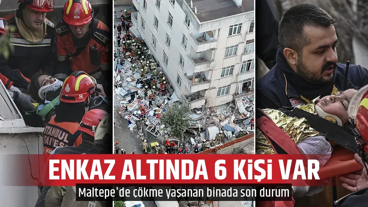 ENKAZ ALTINDA 6 KİŞİ VAR