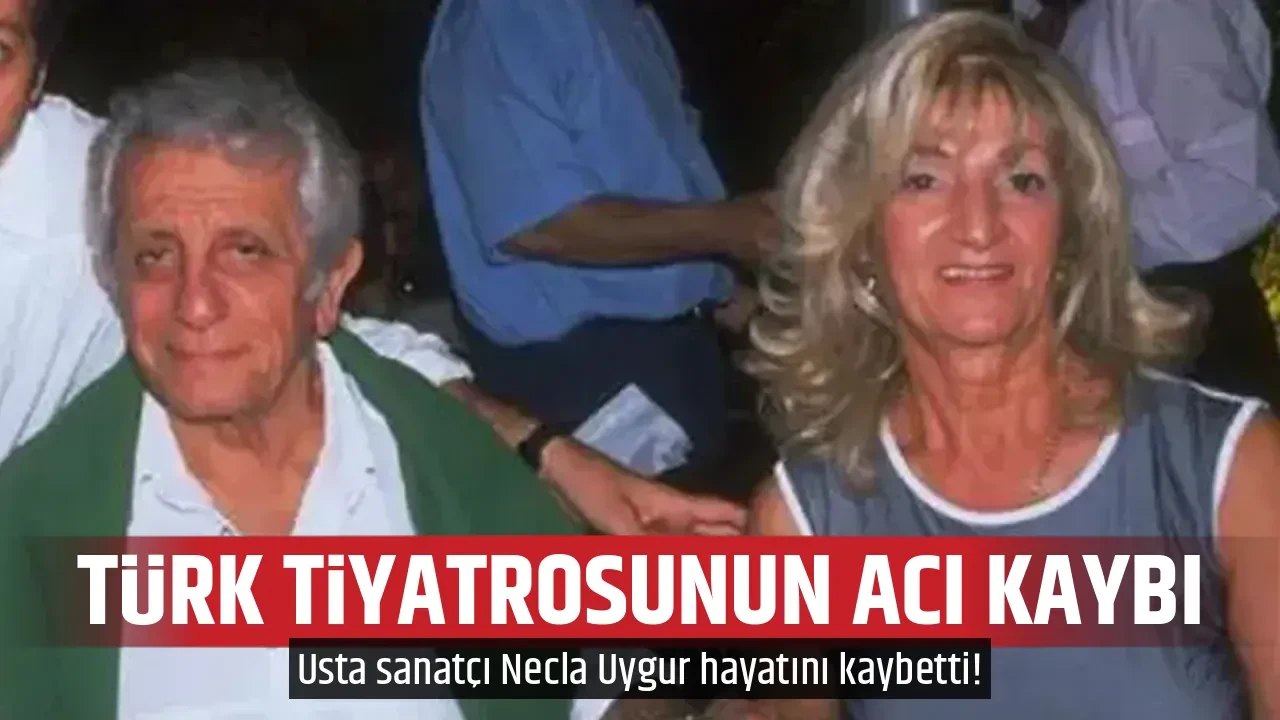 TÜRK TİYATROSUNUN ACI KAYBI