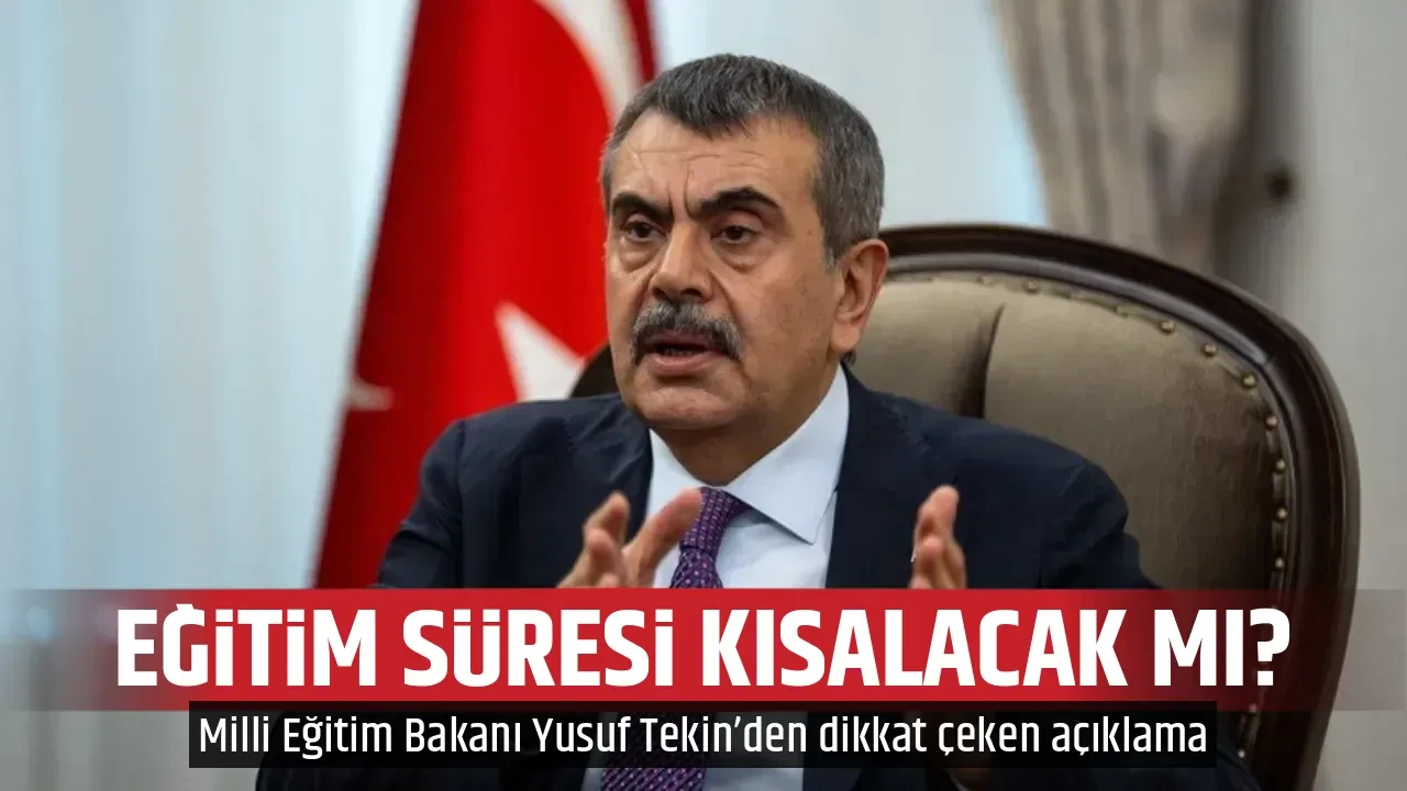 EĞİTİM SÜRESİ KISALACAK MI?
