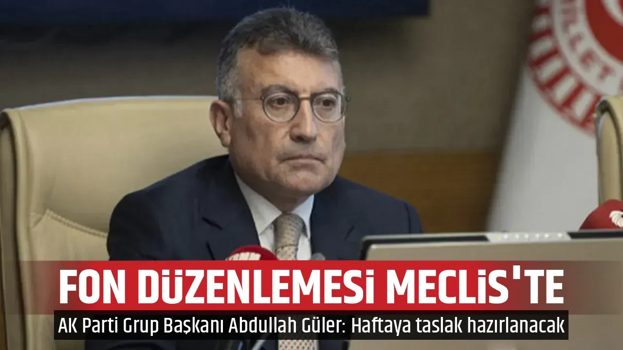 FON DÜZENLEMESİ MECLİS'TE