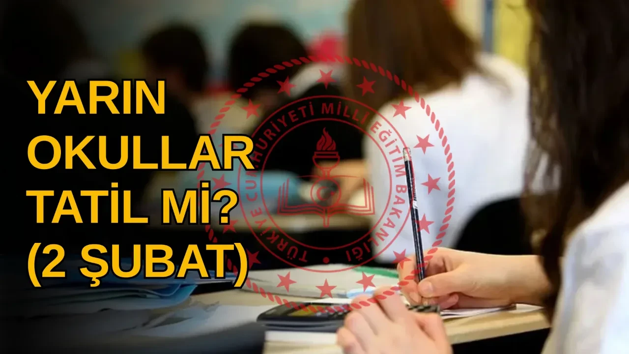 Yarın okullar tatil mi, yarım gün mü? 2 Şubat Pazartesi okullar tatil mi gündem oldu