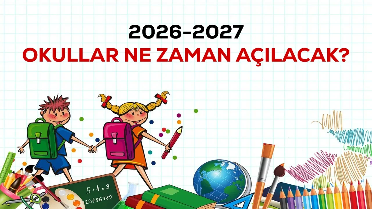 2026 ve 2027 okullar ne zaman açılacak? 2026 ve 2027 eğitim öğretim yılı takvimi için öne çıkan tarihler