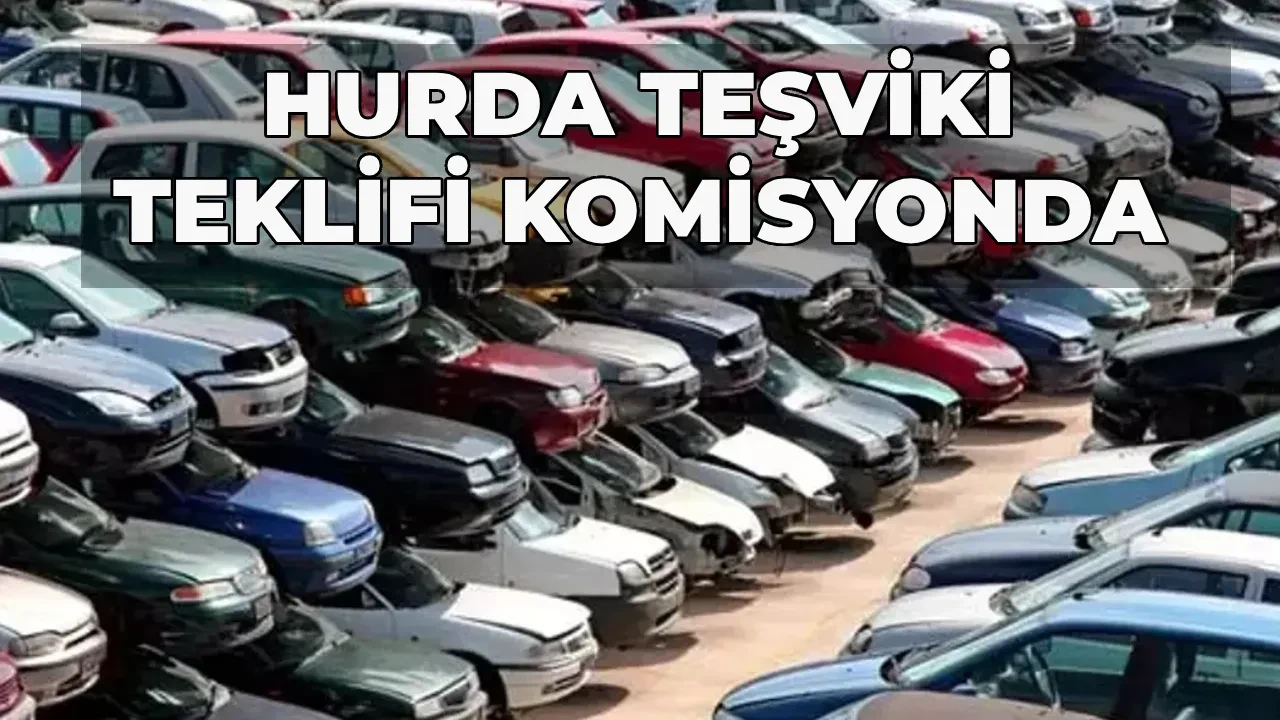 Hurda teşviki 2026 kabul edildi mi, ne zaman çıkacak? Hurda teşviki ÖTV indirimiyle alınabilecek otomobiller 