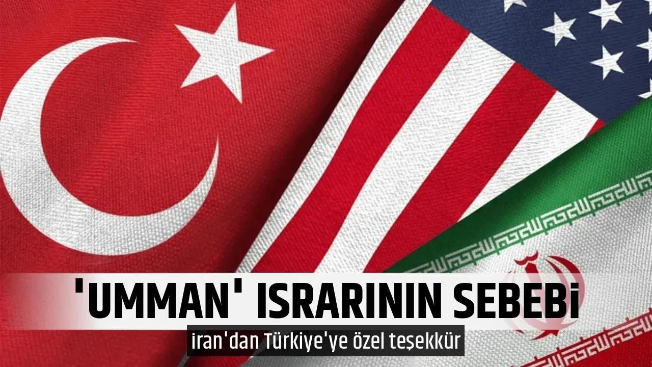 'UMMAN' ISRARININ SEBEBİ