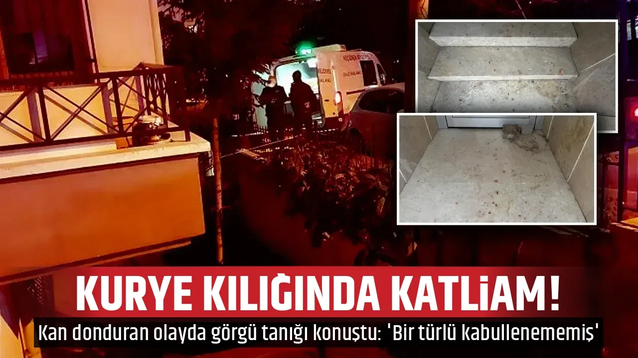 KURYE KILIĞINDA KATLİAM!