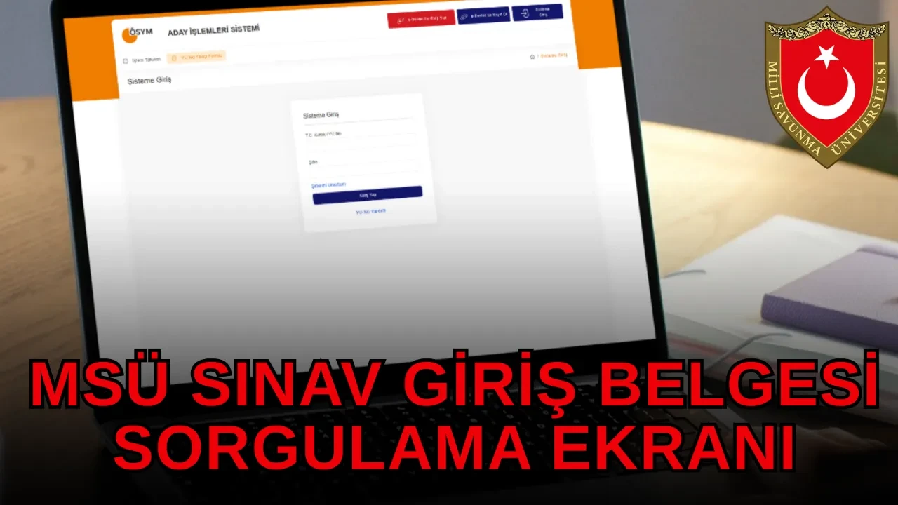 MSÜ sınav yerleri sorgulama 2026! MSÜ sınav giriş belgesi açıklandı mı, ne zaman açıklanacak?