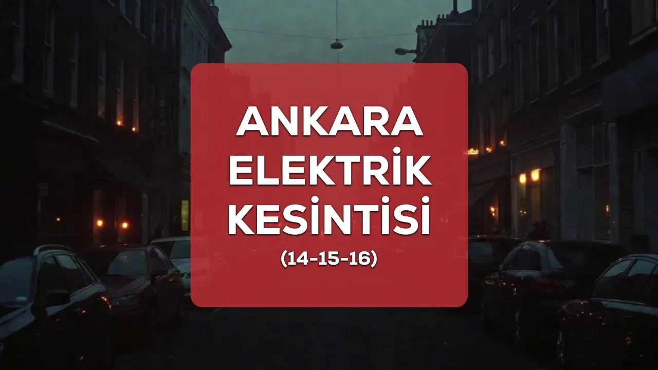 Ankara elektrik kesintisi! 14-15-16 Şubat Son Dakika Ankara'da elektrik kesintisi ne kadar sürecek?