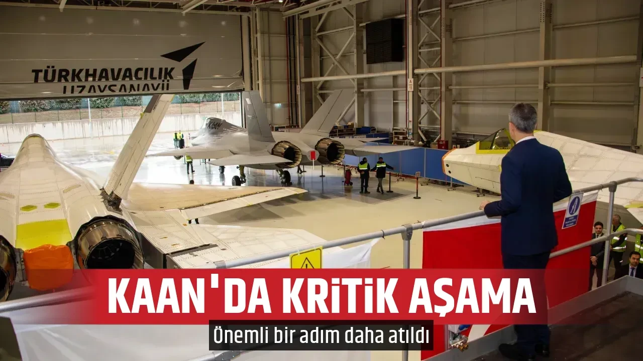 KAAN'DA KRİTİK AŞAMA