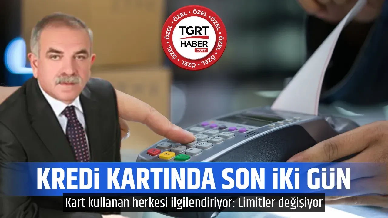 KREDİ KARTINDA SON İKİ GÜN