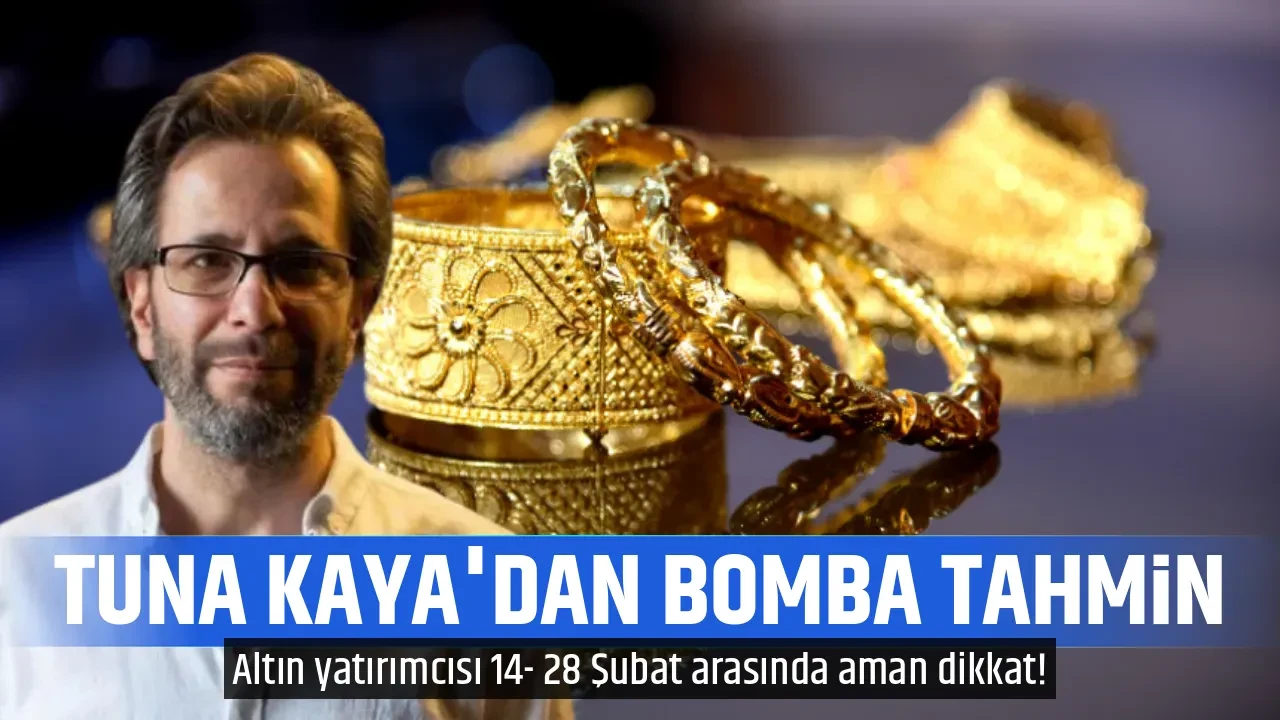 TUNA KAYA'DAN BOMBA TAHMİN