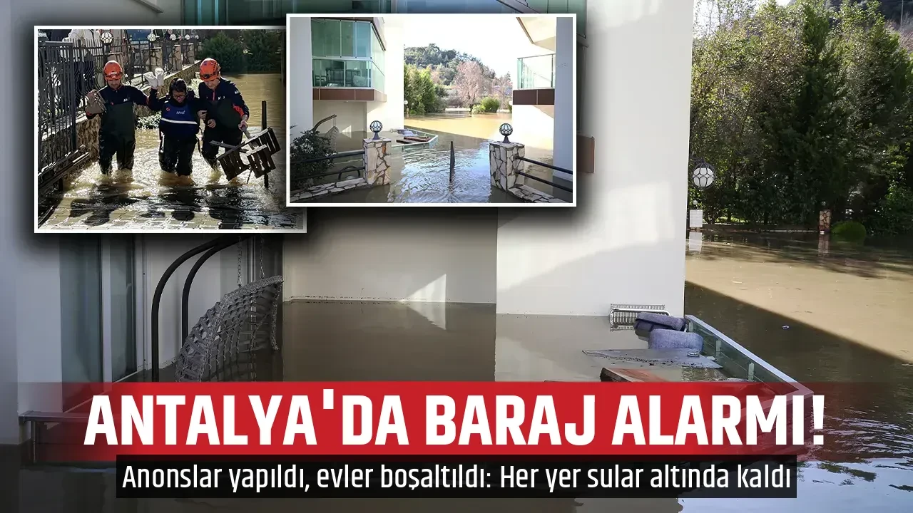 ANTALYA'DA BARAJ ALARMI!