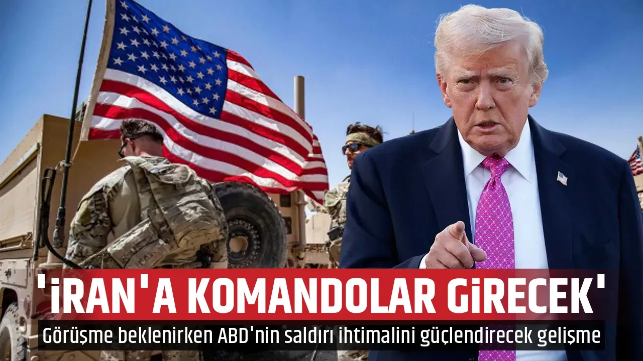 'İRAN'A KOMANDOLAR GİRECEK'