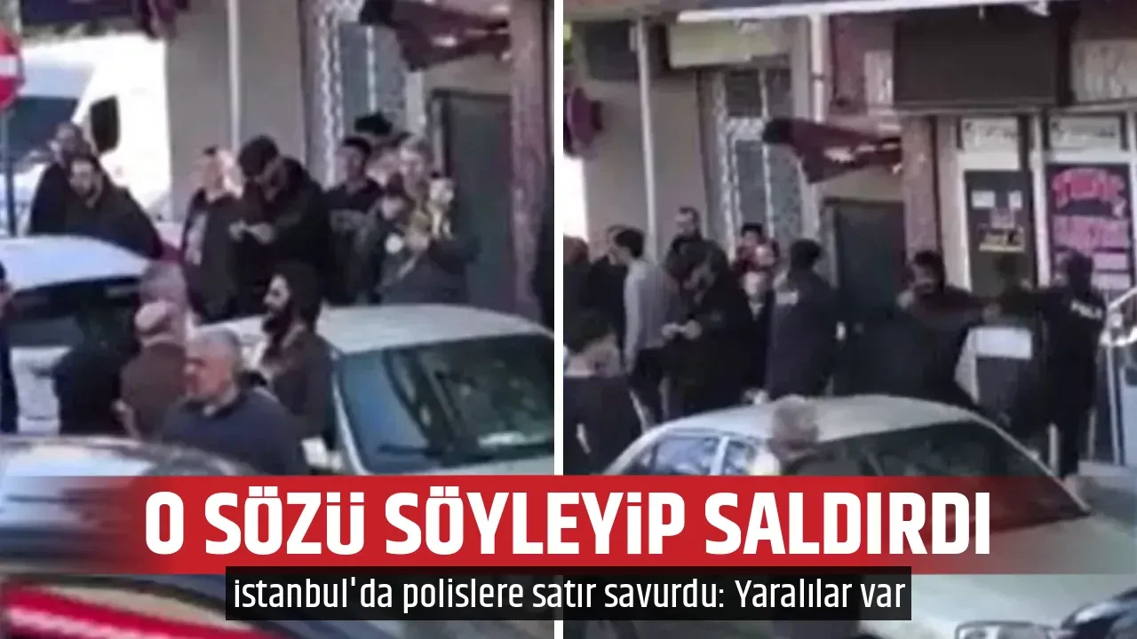 O SÖZÜ SÖYLEYİP SALDIRDI