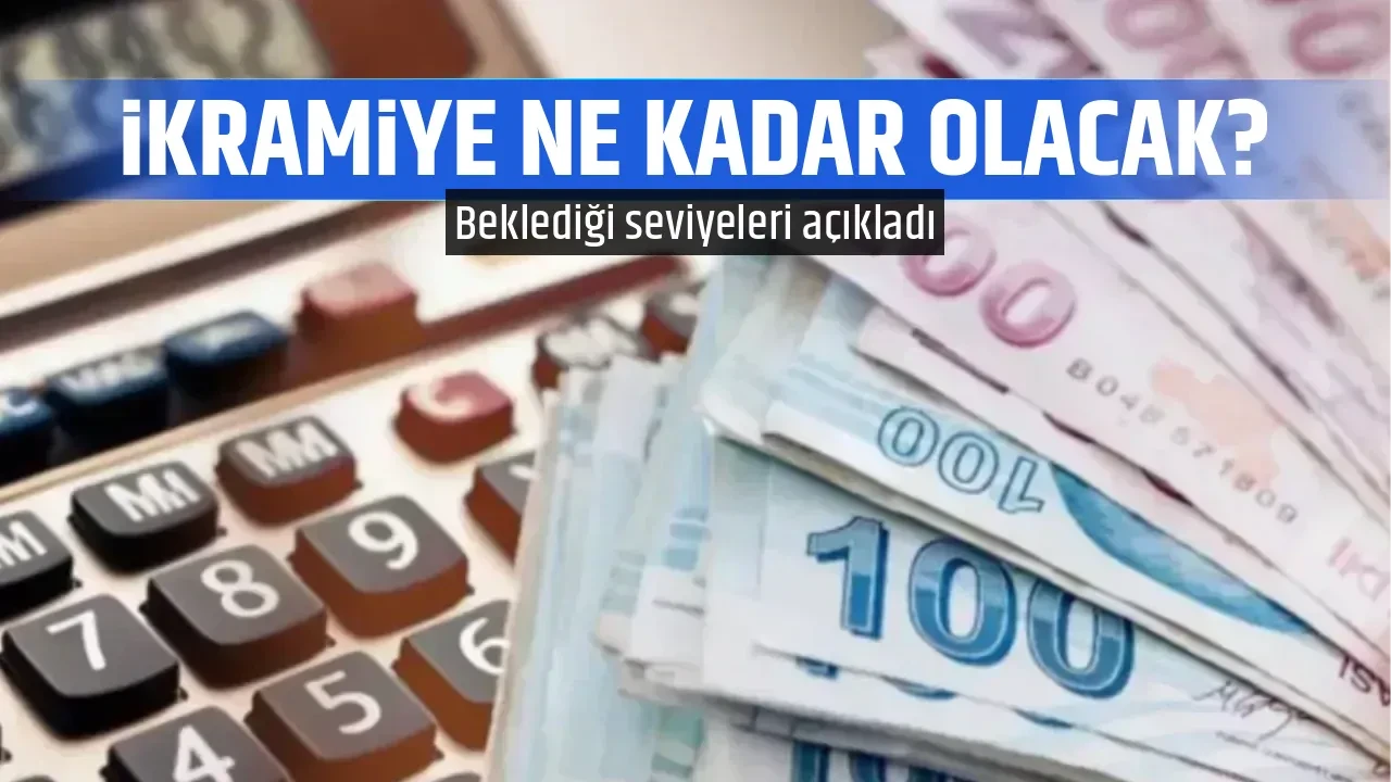 İKRAMİYE NE KADAR OLACAK?