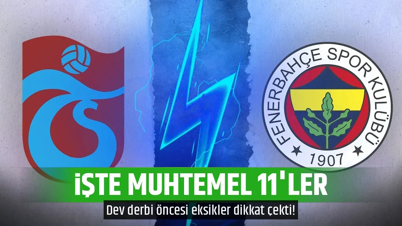 İŞTE MUHTEMEL 11'LER