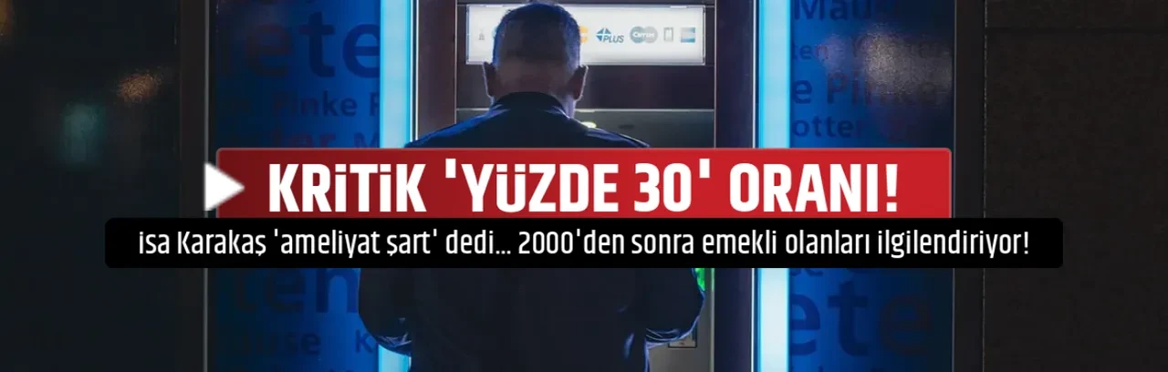 KRİTİK 'YÜZDE 30' ORANI!