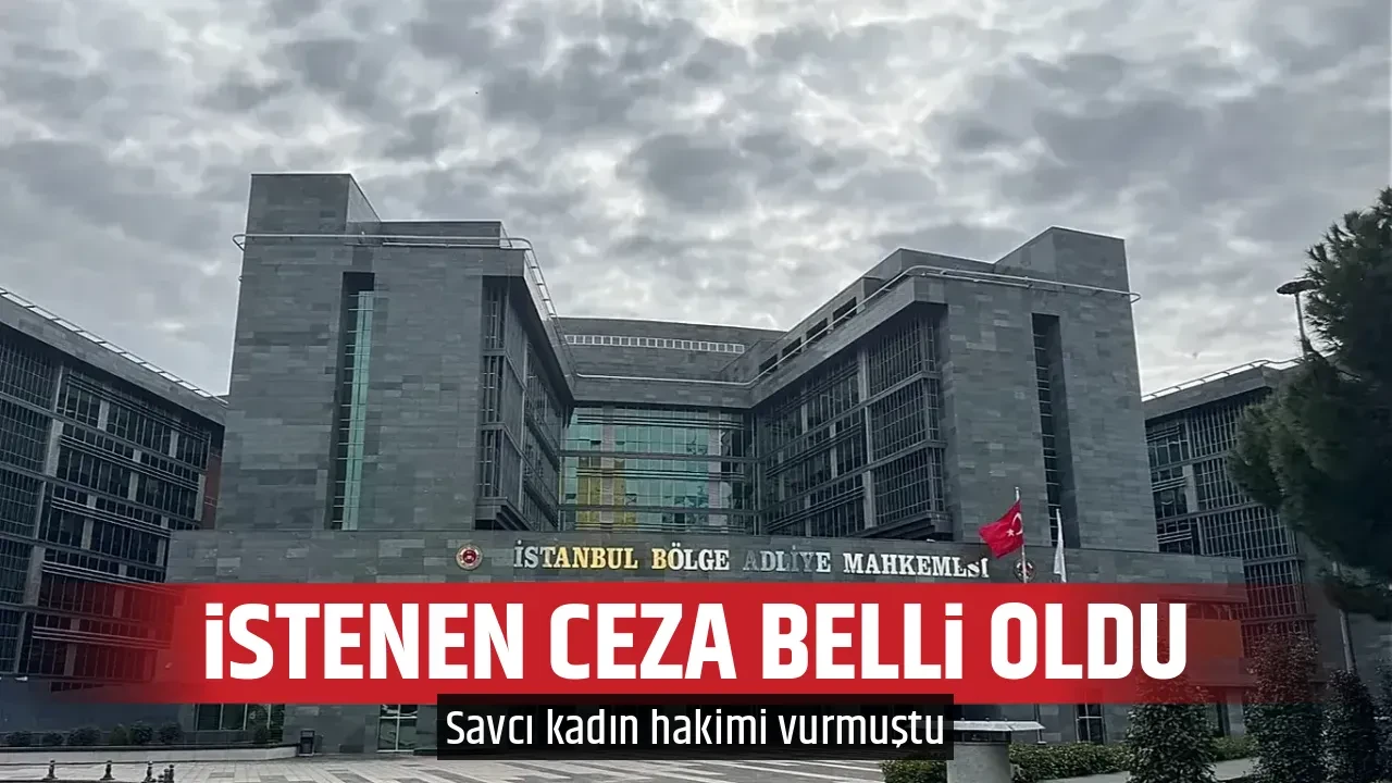 İSTENEN CEZA BELLİ OLDU