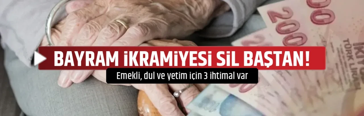 BAYRAM İKRAMİYESİ SİL BAŞTAN!