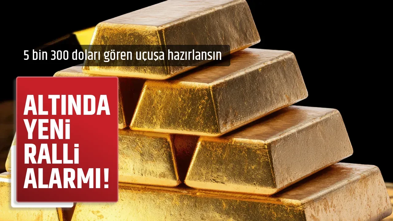 ALTINDA YENİ RALLİ ALARMI!