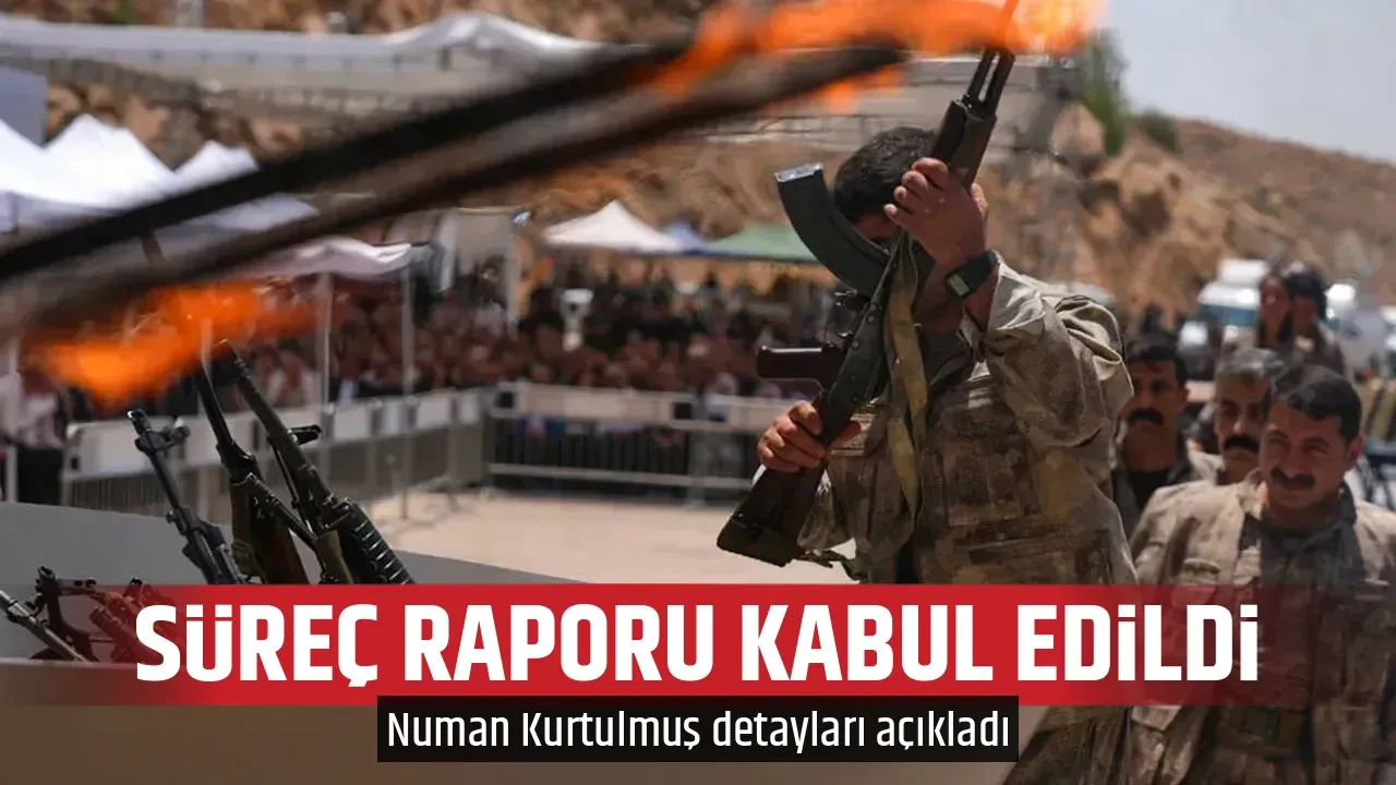 SÜREÇ RAPORU KABUL EDİLDİ