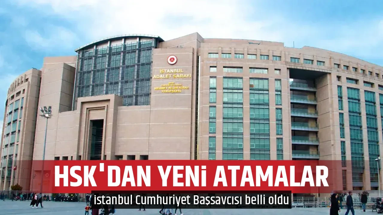 HSK'DAN YENİ ATAMALAR