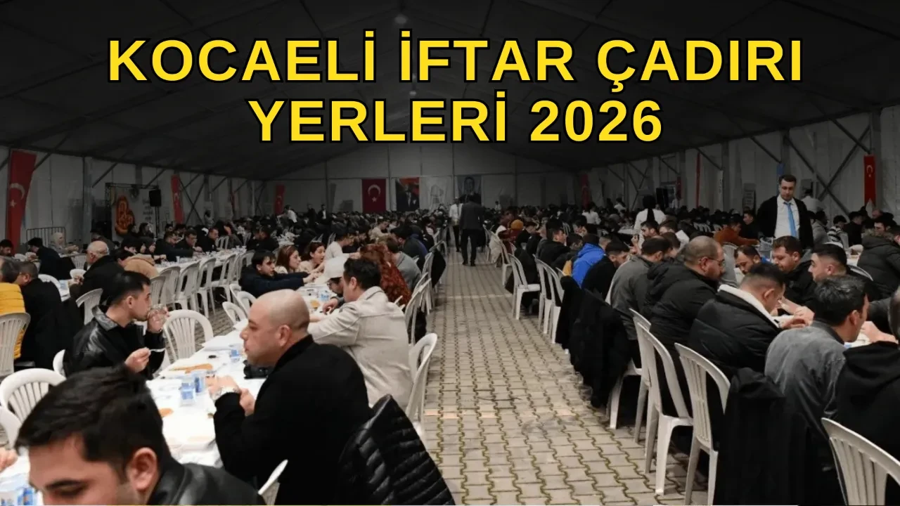 Kocaeli iftar çadırı yerleri 2026! İzmit iftar çadırları nerede kurulacak?