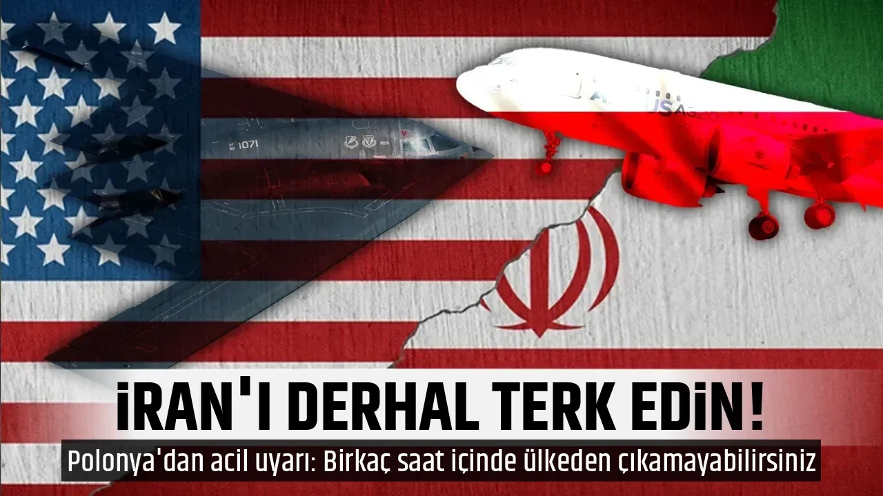 İRAN'I DERHAL TERK EDİN!