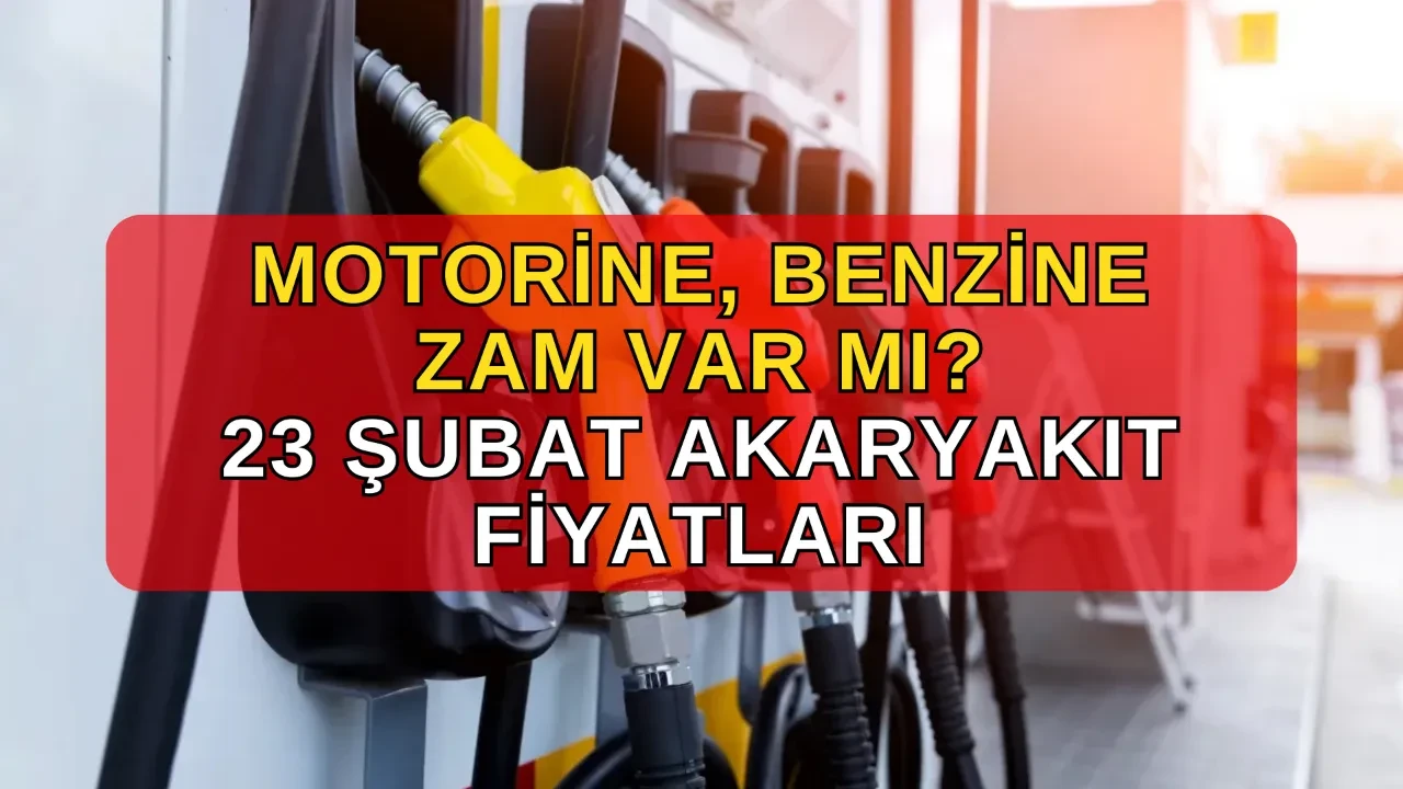Motorine, benzine zam var mı? 23 Şubat gecesi yeni akaryakıt fiyatları tabelaya yansıyacak