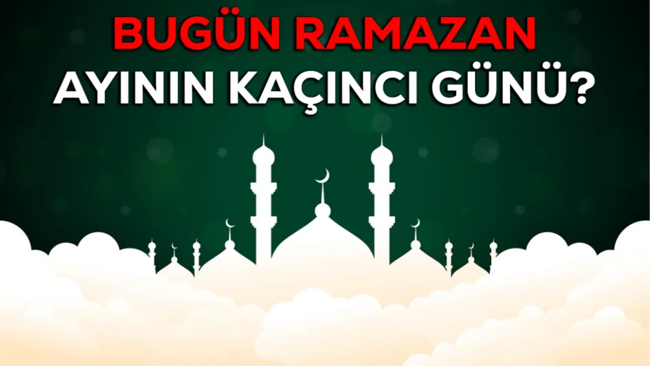 Bugün Ramazanın kaçıncı günü? 2026 Ramazan ayı takvimi!