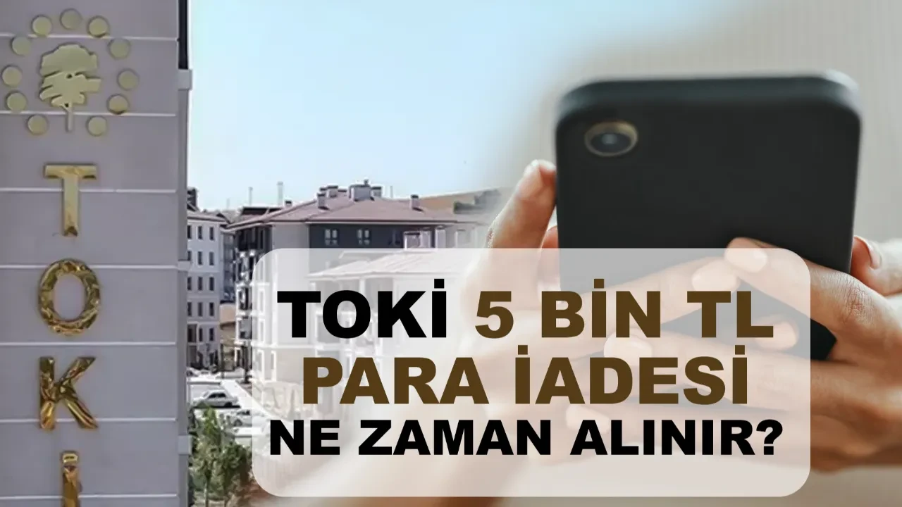 TOKİ 5 bin lira para iadesi ne zaman alınır? Ziraat Bankası ve ATM tek tıkla TOKİ 5 bin TL iade yöntemi