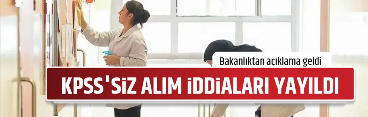 KPSS'SİZ ALIM İDDİALARI YAYILDI