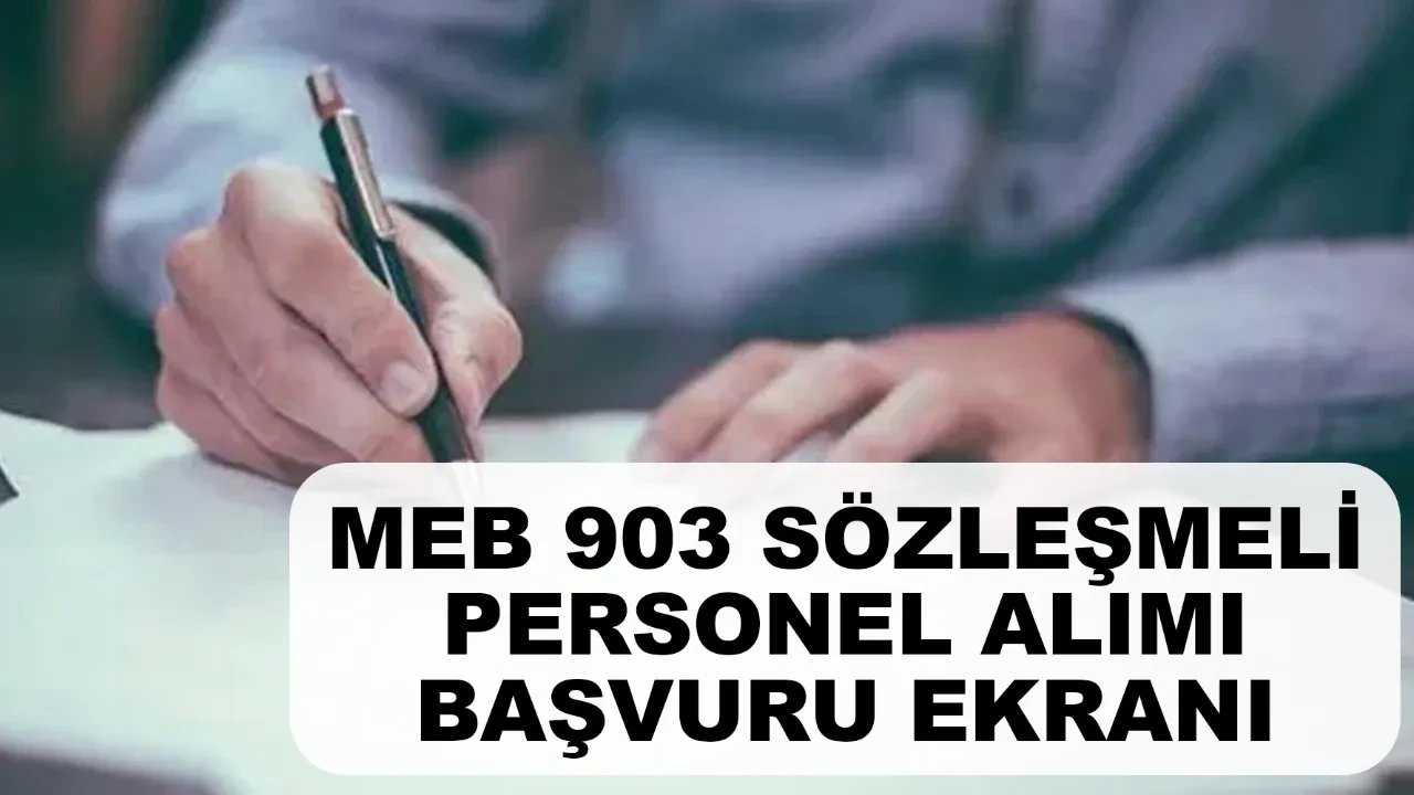 MEB 903 sözleşmeli personel alımı başvuru ekranı! MEB 903 sözleşmeli personel başvuruları başladı mı?