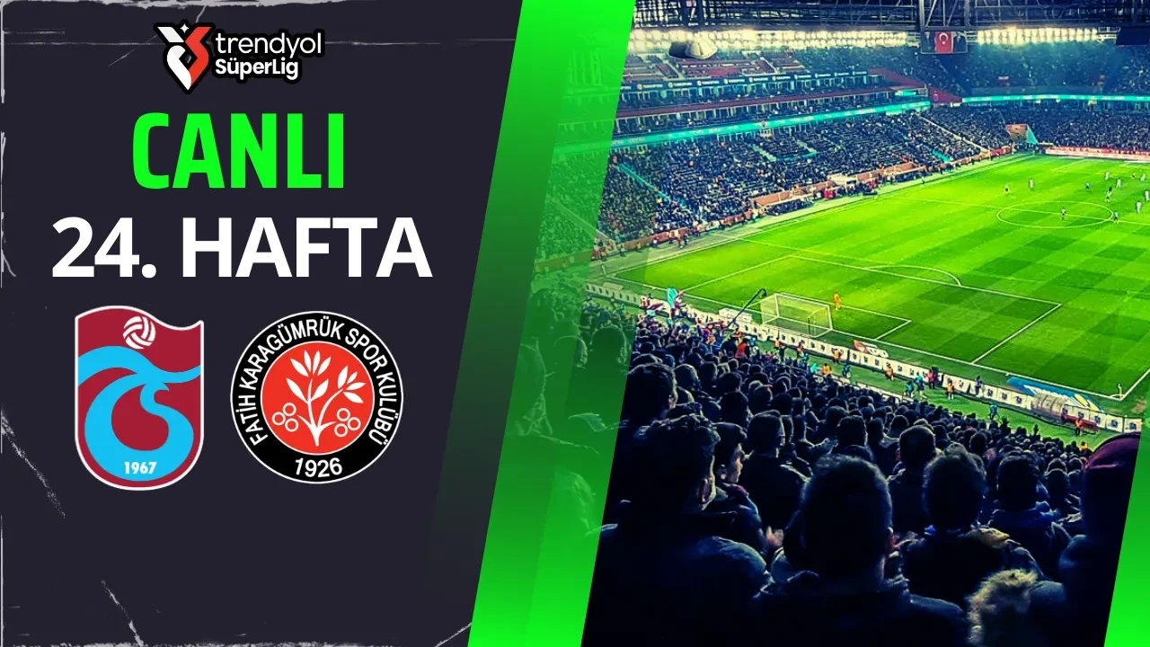 Trabzonspor-Fatih Karagümrük | SÜPER LİG CANLI MAÇ ANLATIMI