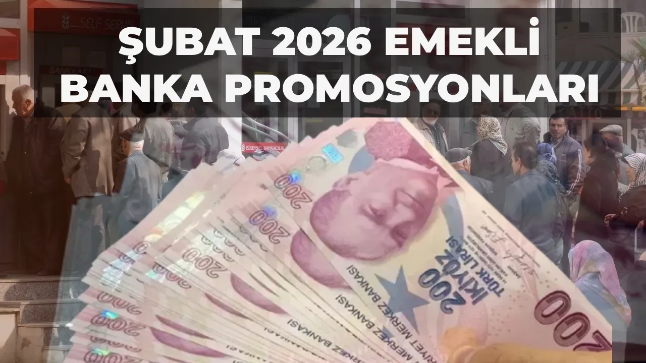Zamlı emekli banka promosyon kampanyaları 2026 Şubat! SSK, Bağ-Kur ve Memur emeklileri için en yüksek promosyon veren bankalar
